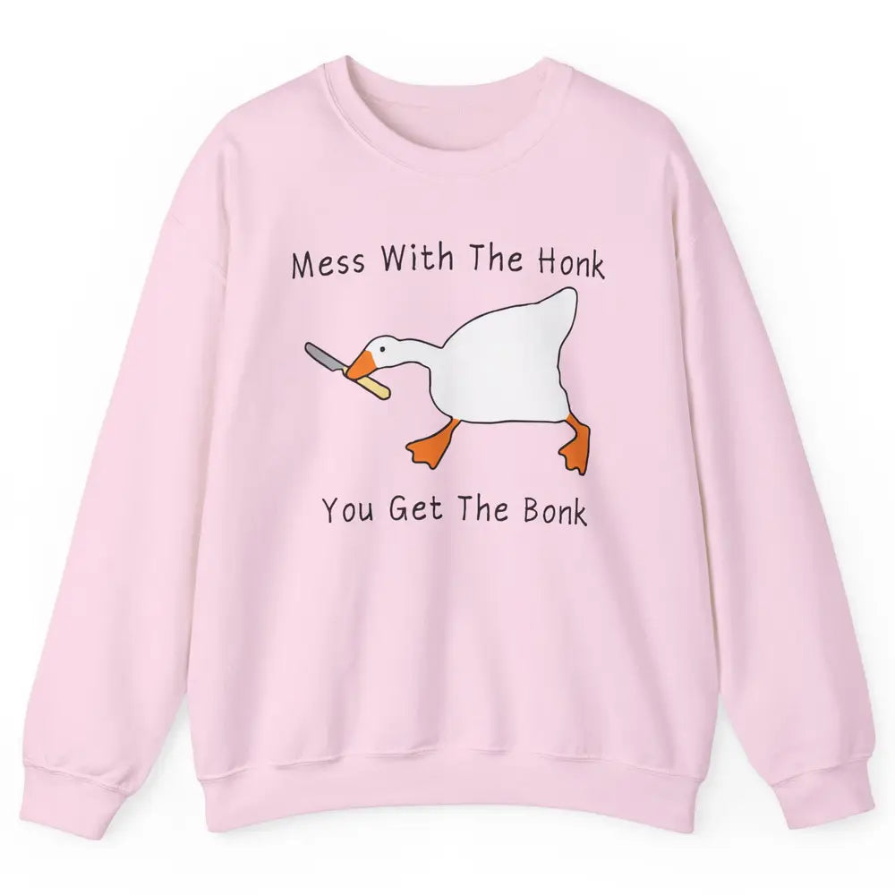 Sarcastic Goose Meme Mess With the Honk You Get the Bonk Unisex Crewneck Sweatshirt