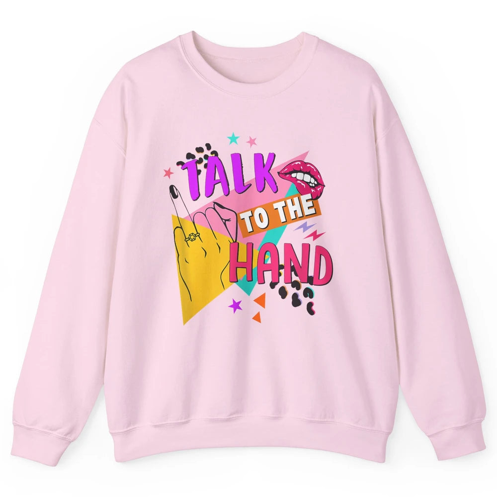 Talk To Hand Bride Retro 90s Bachelorette Bridal Engagement Unisex Crewneck Sweatshirt