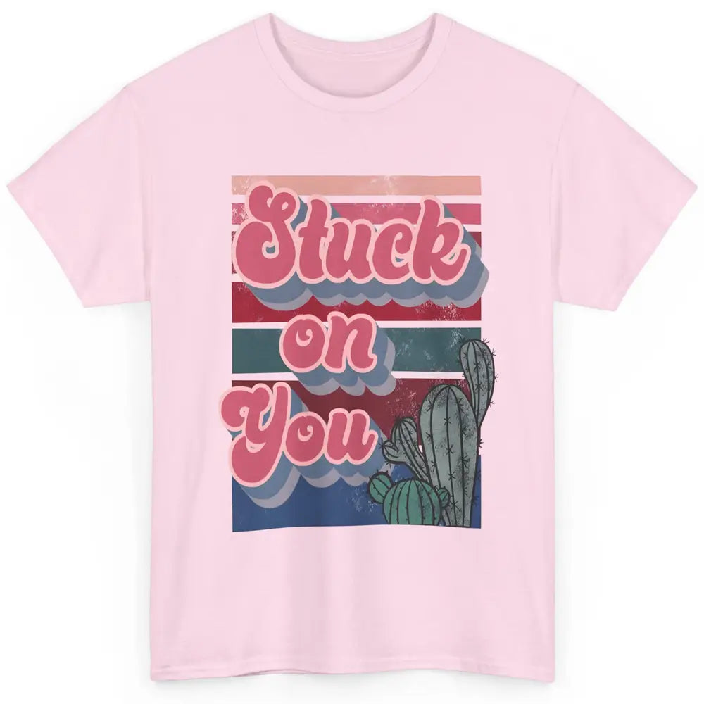 Stuck On You Cactus Plant Vintage Cowboy Valentine Day Retro Classic Unisex T-Shirt