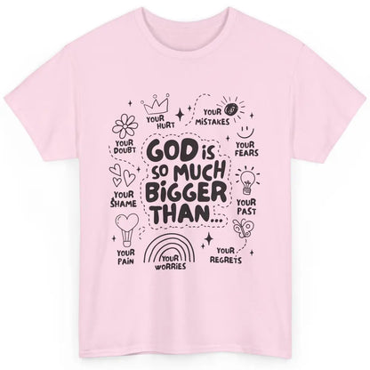 Christian God Is So Much Bigger Than Your Fear Religious Classic Unisex T-Shirt