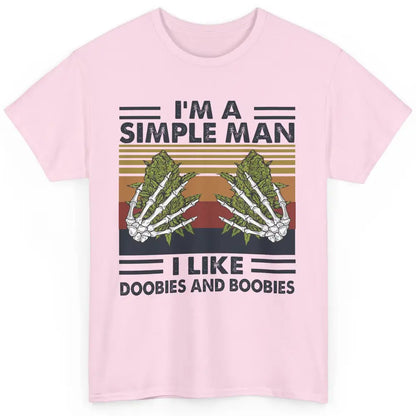 Vintage Weed I Am A Simple Man Like Doobies and Boobies Classic Unisex T-Shirt