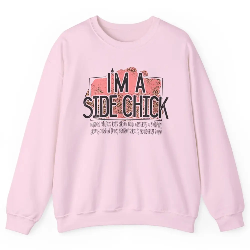 I'm Side Chick Mashed Potatoes Rolls Fall Thanksgiving Fall Unisex Crewneck Sweatshirt