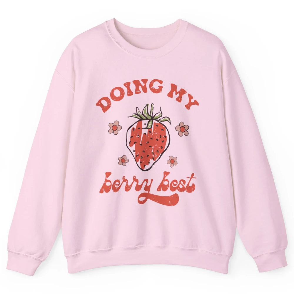 Retro Strawberry Doing My Berry Best Happy Mind Happy Life Unisex Crewneck Sweatshirt