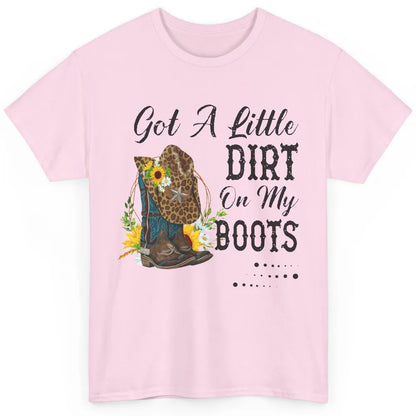 Cowgirl Got A Little Dirt On My Boots Western Country Girl Classic Unisex T-Shirt