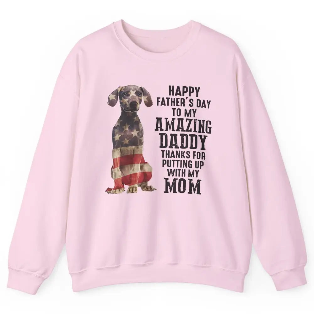 US Flag Weimaraner Dad Happy Fathers Day To My Amazing Daddy Unisex Crewneck Sweatshirt