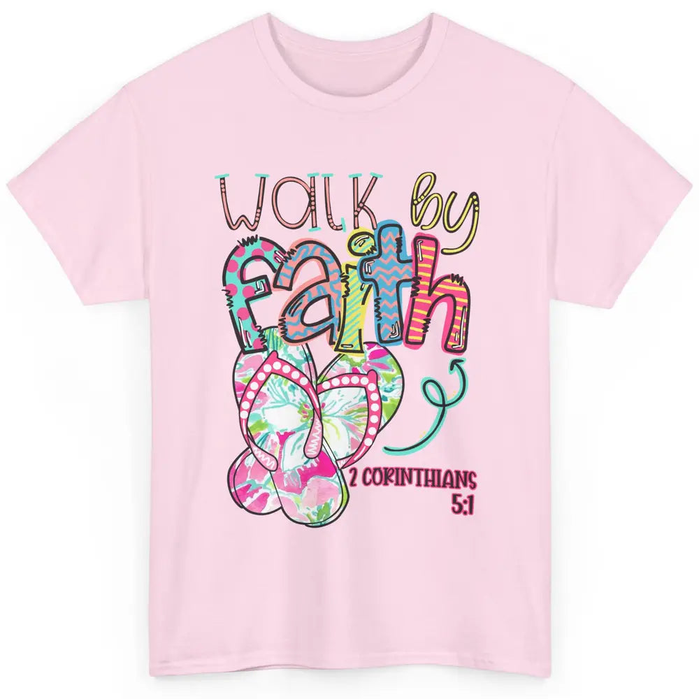 Walk By Faith Not By Sight Christian Bible Verse Summer Gift Classic Unisex T-Shirt