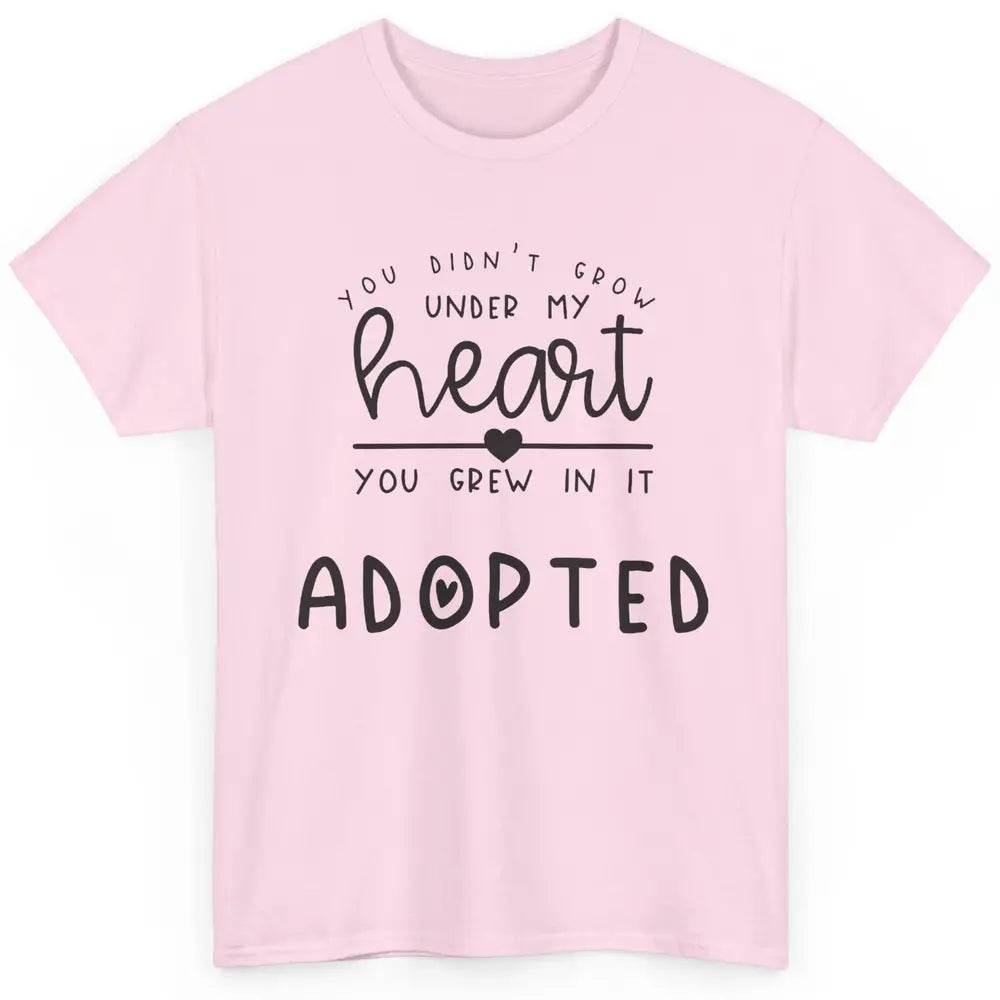 Foster Parent You Grew In My Hearts Adopted Child Foster Mom Classic Unisex T-Shirt