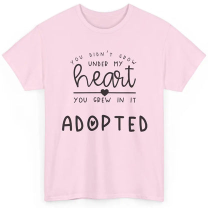 Foster Parent You Grew In My Hearts Adopted Child Foster Mom Classic Unisex T-Shirt