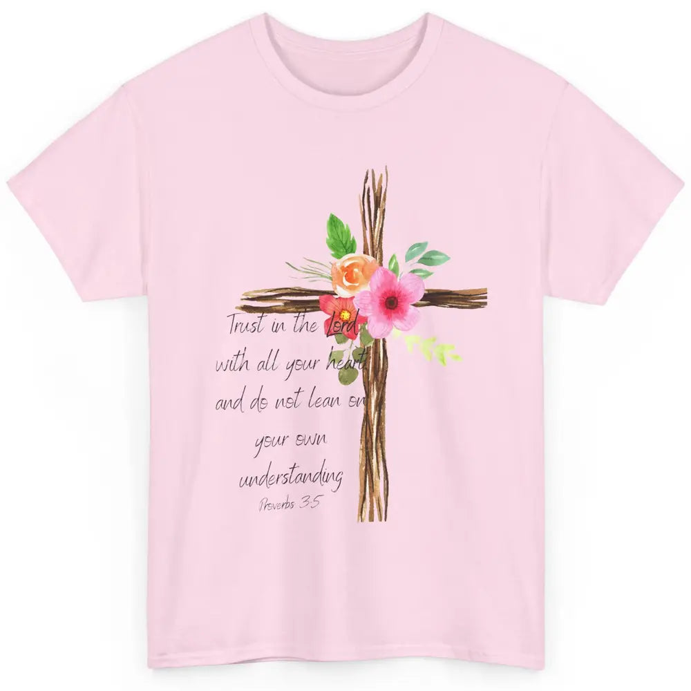 Christian Faith Trust In The Lord With All Heart Religious Classic Unisex T-Shirt