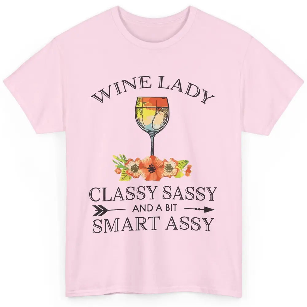 Wine Lady Classy Sassy And A Bit Smart Assy Drink Wine Lover Classic Unisex T-Shirt