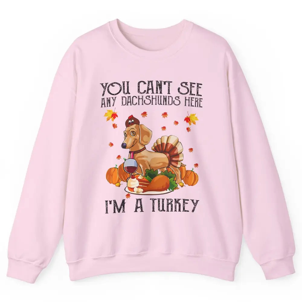 Funny Dachshund I'm A Turkey Happy Thanksgiving Fall Pumpkin Unisex Crewneck Sweatshirt