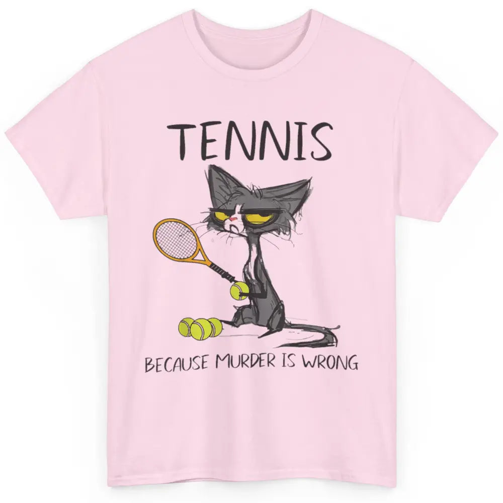 Tennis Because Murder Is Wrong Tennis Player Angry Black Cat Classic Unisex T-Shirt