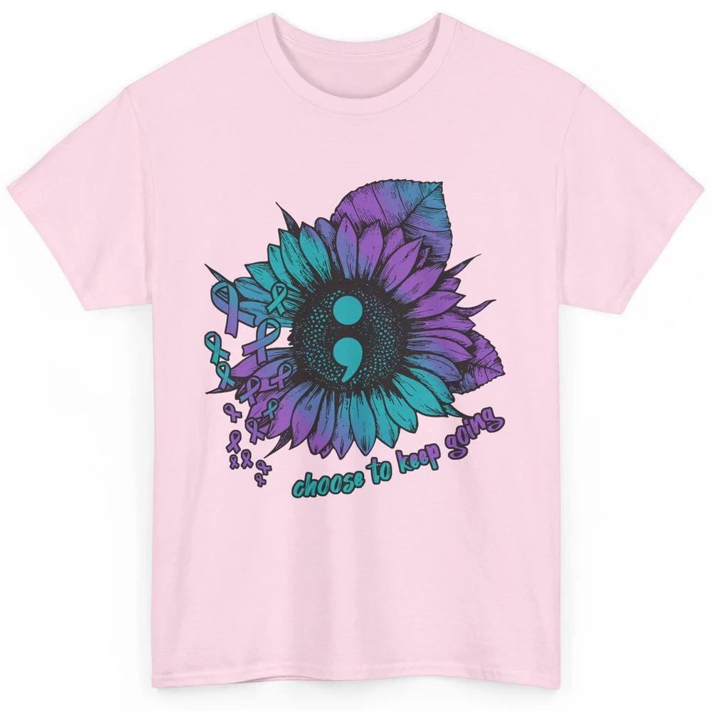 Sunflower Choose To Keep Going Suicide Prevention Awareness Classic Unisex T-Shirt