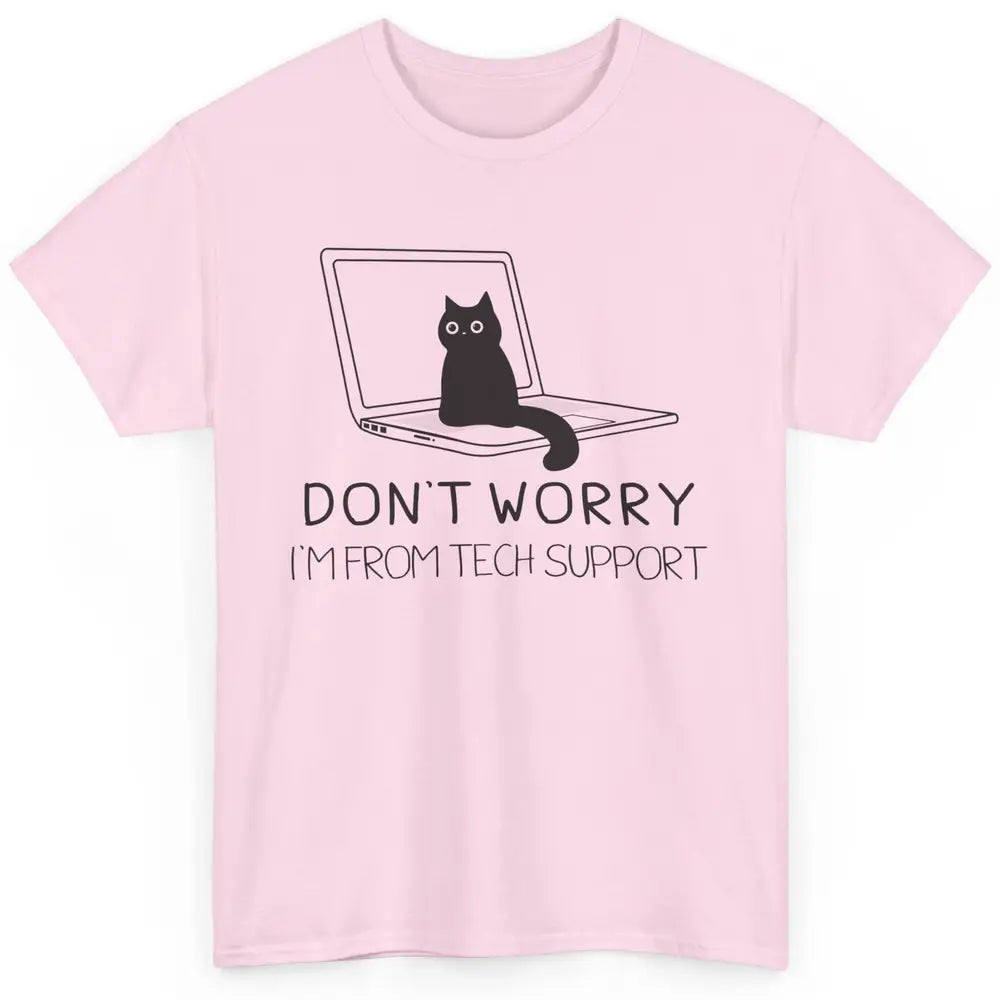 Funny Cat I'm From Tech Support Cat Programmer Tech Gift Classic Unisex T-Shirt