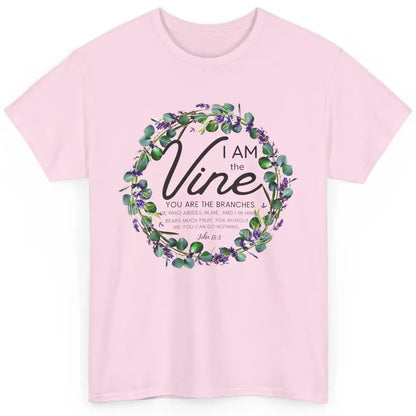 Christian I Am The Vine You Are The Branches Bible Religious Classic Unisex T-Shirt