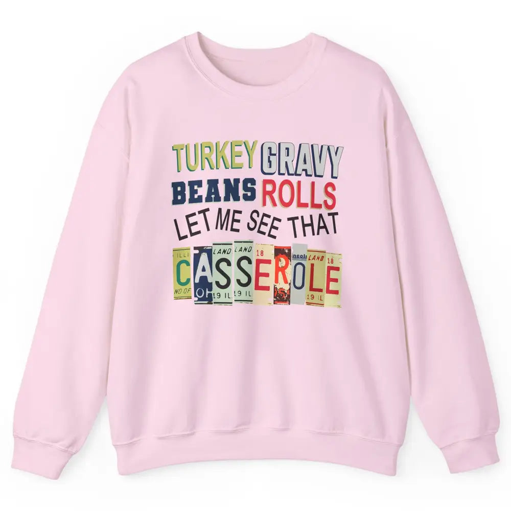 Turkey Gravy Beans Rolls Thanksgiving Dinner Turkey Day Gift Unisex Crewneck Sweatshirt