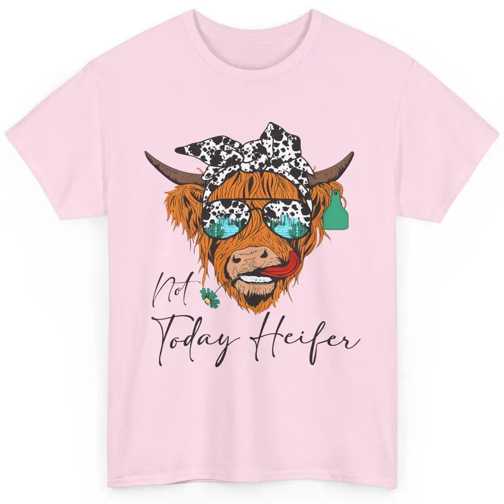 Desert Highland Cow Sunglasses Not Today Heifer Cow Lovers Classic Unisex T-Shirt