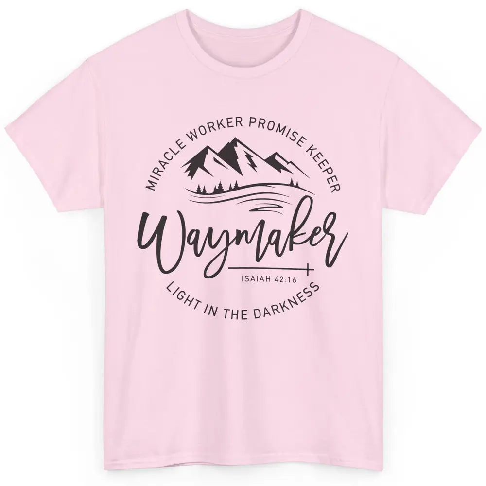 Waymaker Miracle Worker Light In The Darkness Bible Verse Classic Unisex T-Shirt