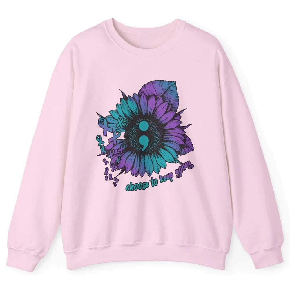 Sunflower Choose To Keep Going Suicide Prevention Awareness Unisex Crewneck Sweatshirt