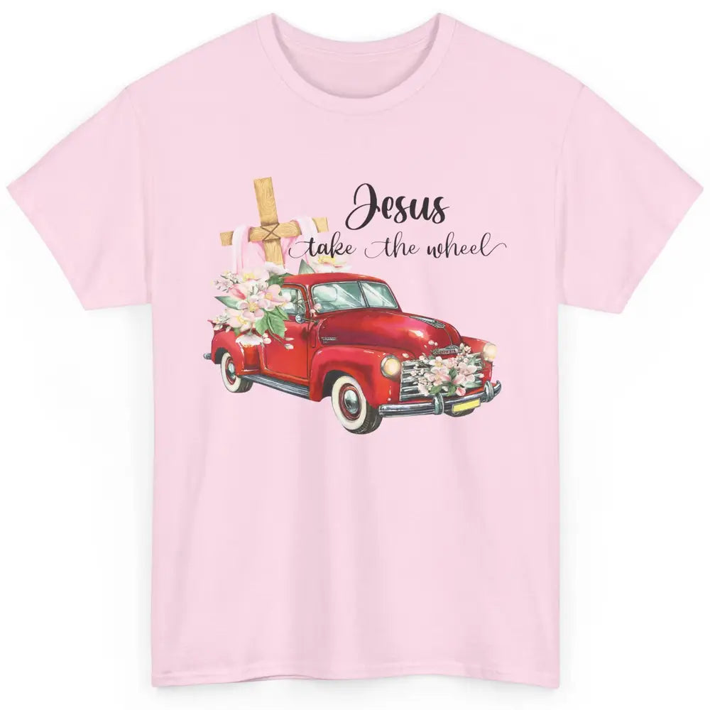 Floral Cross Truck Jesus Take The Wheel Christian Western Classic Unisex T-Shirt