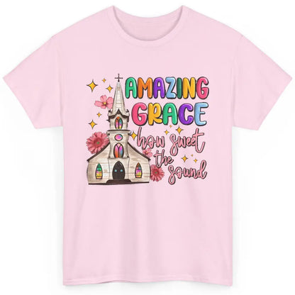 Christian Church Amazing Grace How Sweet The Sound Religious Classic Unisex T-Shirt