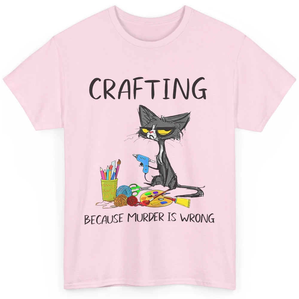 Funny Black Cat Crafting Because Murder Is Wrong Crafters Classic Unisex T-Shirt