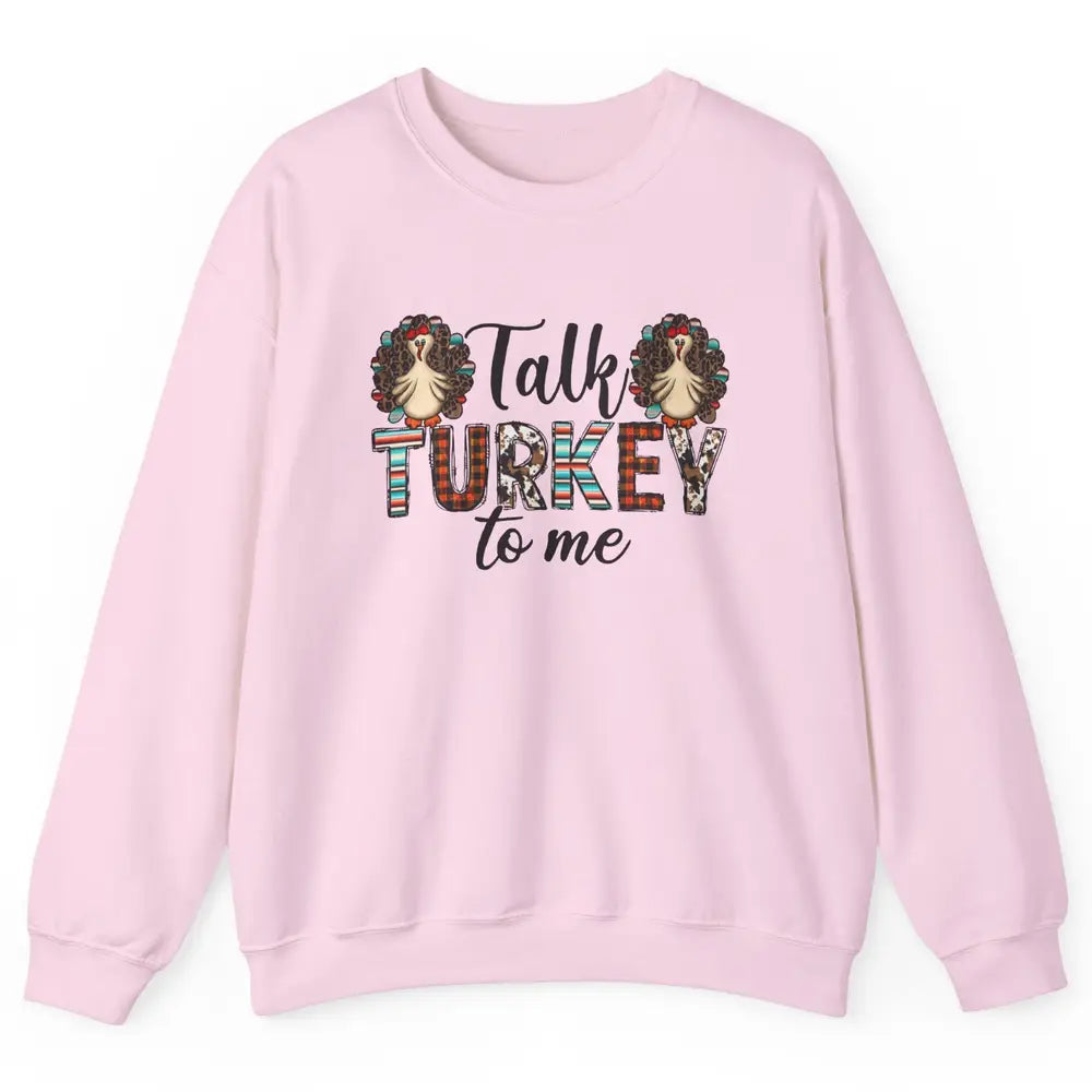 Leopard Turkey Talk Turkey To Me Western Thanksgiving Gift Unisex Crewneck Sweatshirt