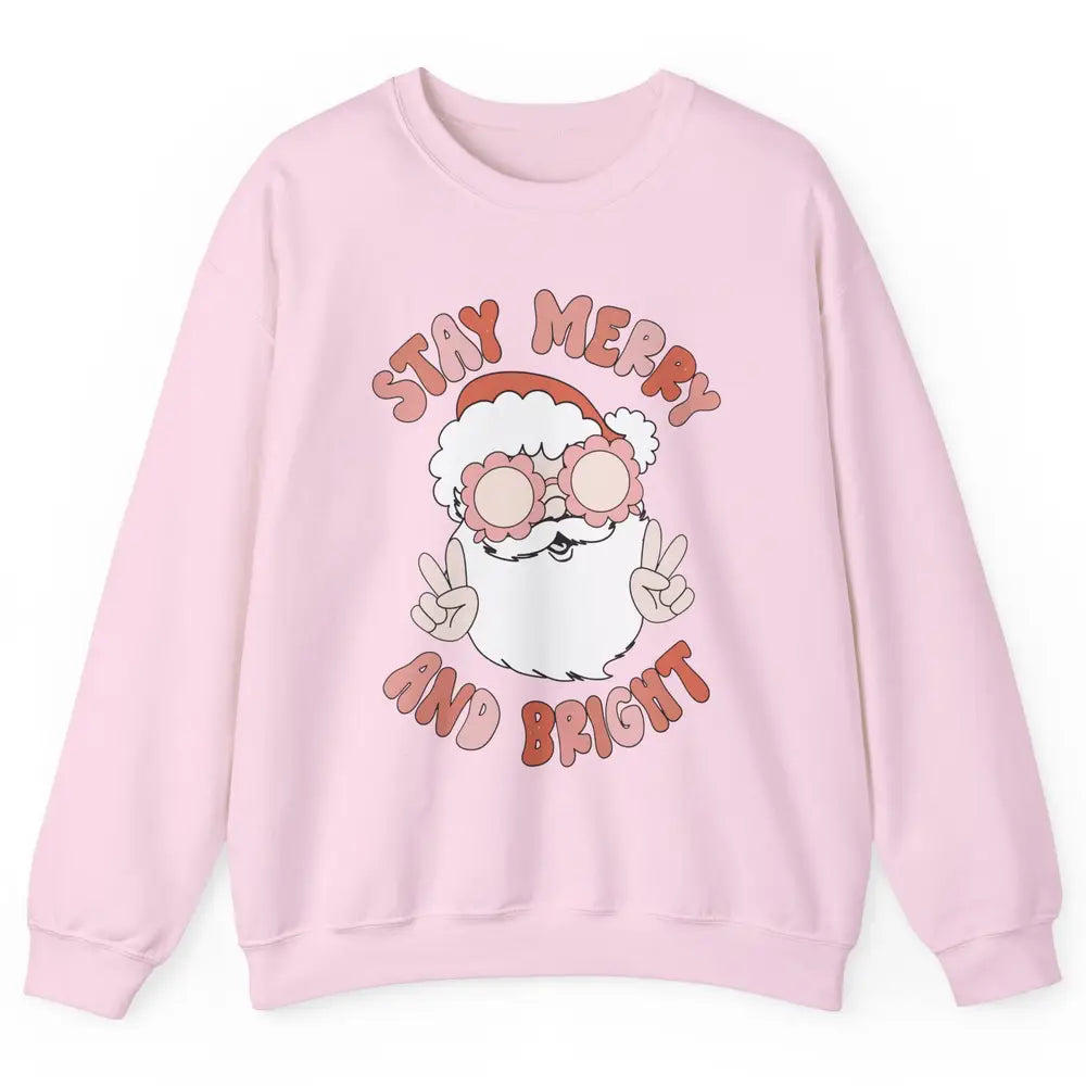 Santa Claus Stay Merry And Bright Christmas Inspirational Unisex Crewneck Sweatshirt