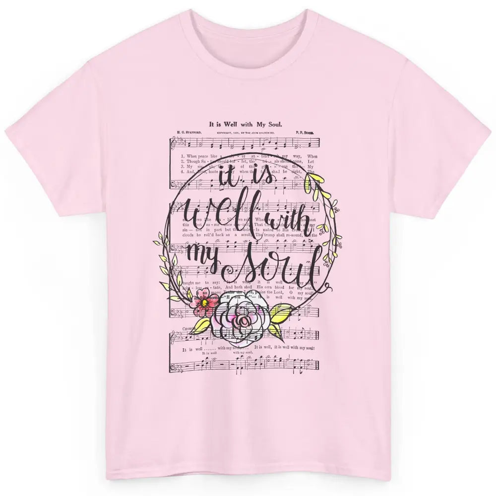 Floral Christian Its Well With My Soul Music Sheet Religious Classic Unisex T-Shirt