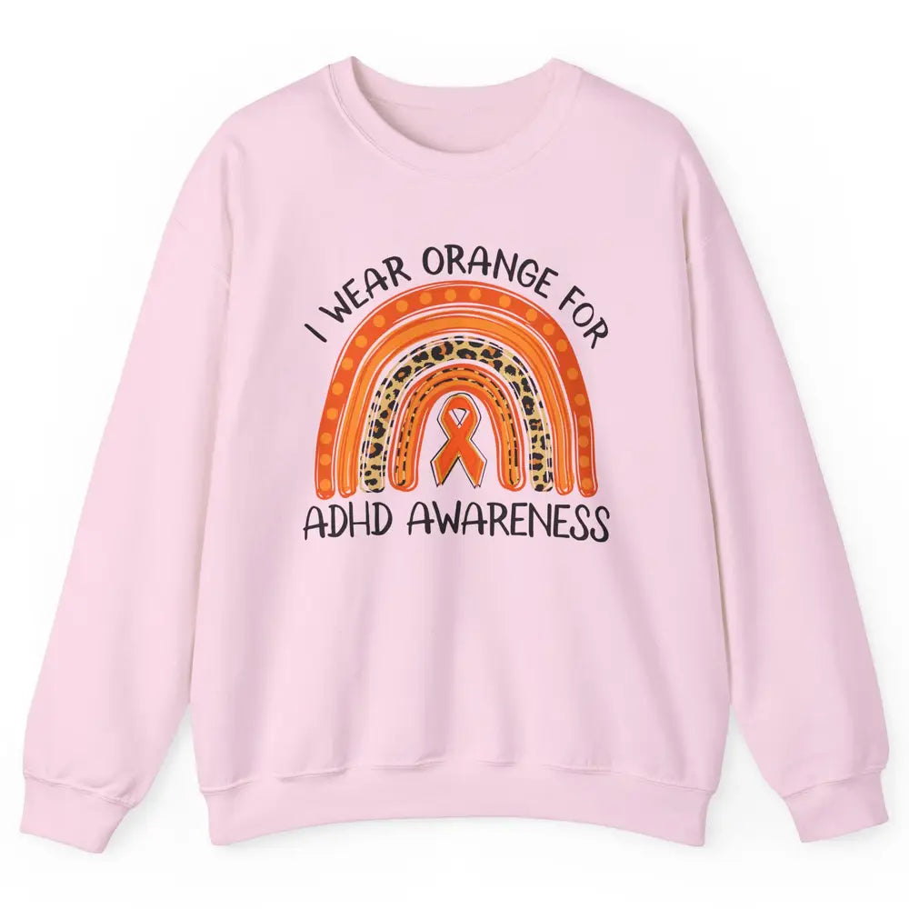 ADHD Awareness Month I Wear Orange For ADHD Rainbow Ribbon Unisex Crewneck Sweatshirt