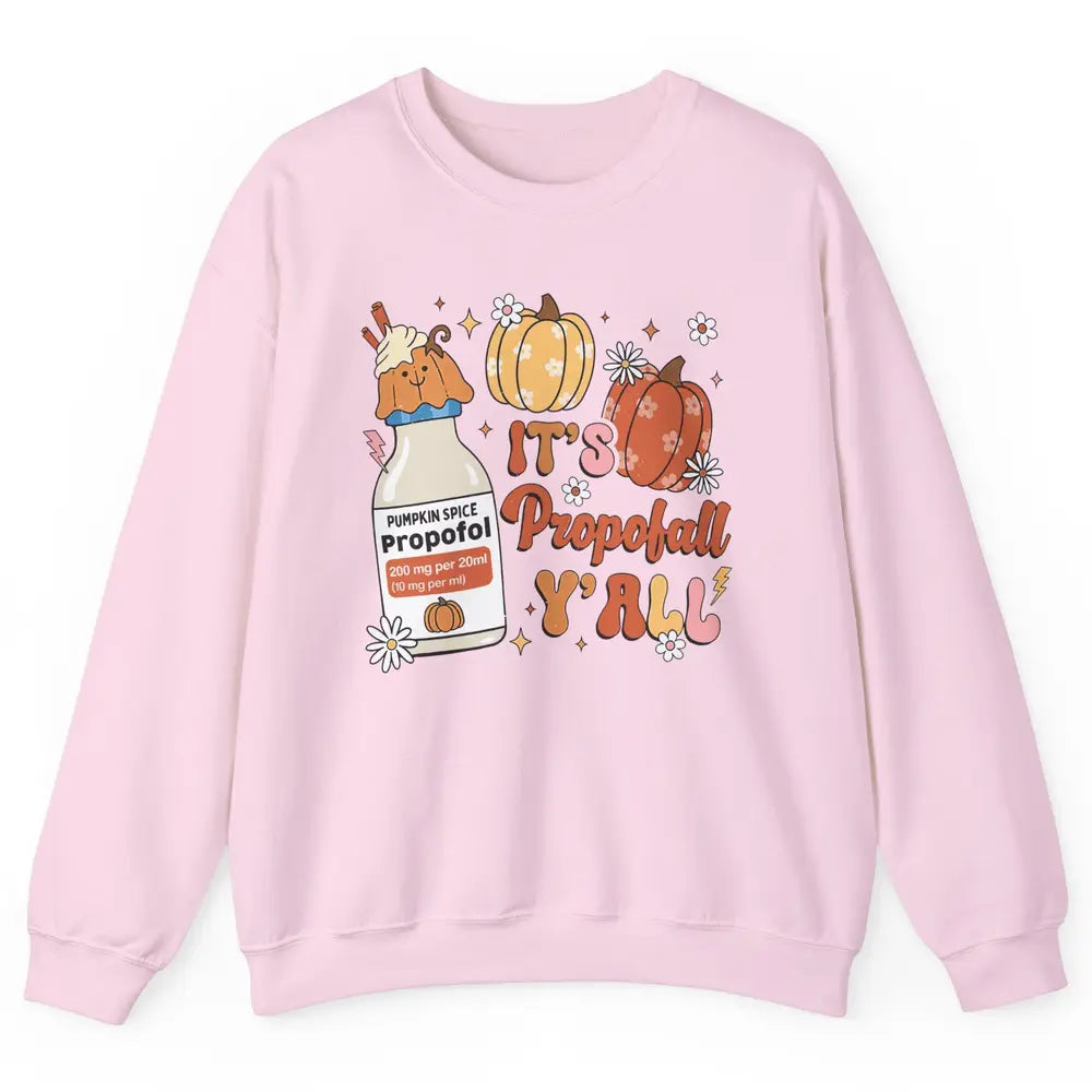 Autumn ICU Nurse It's Propofol Y'all Thankful Anesthetist Unisex Crewneck Sweatshirt