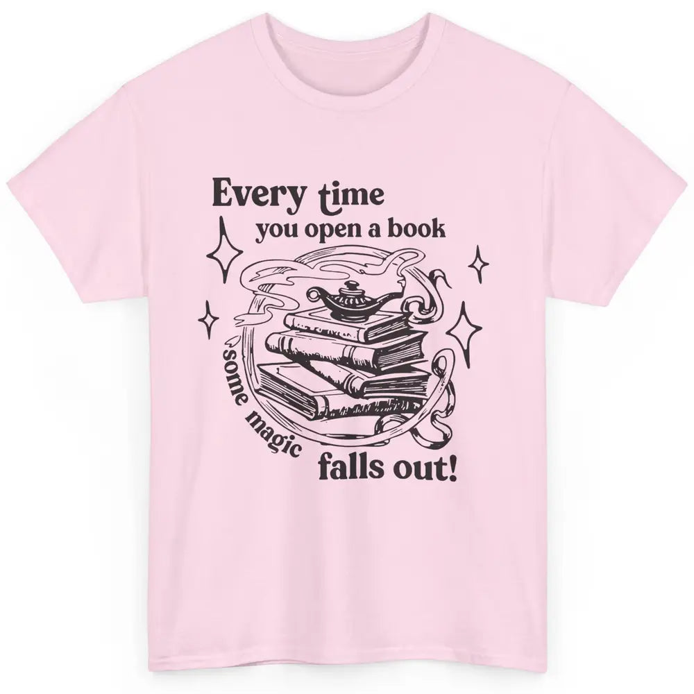 Every Time You Open A Book Some Magic Falls Out Book Magic Classic Unisex T-Shirt