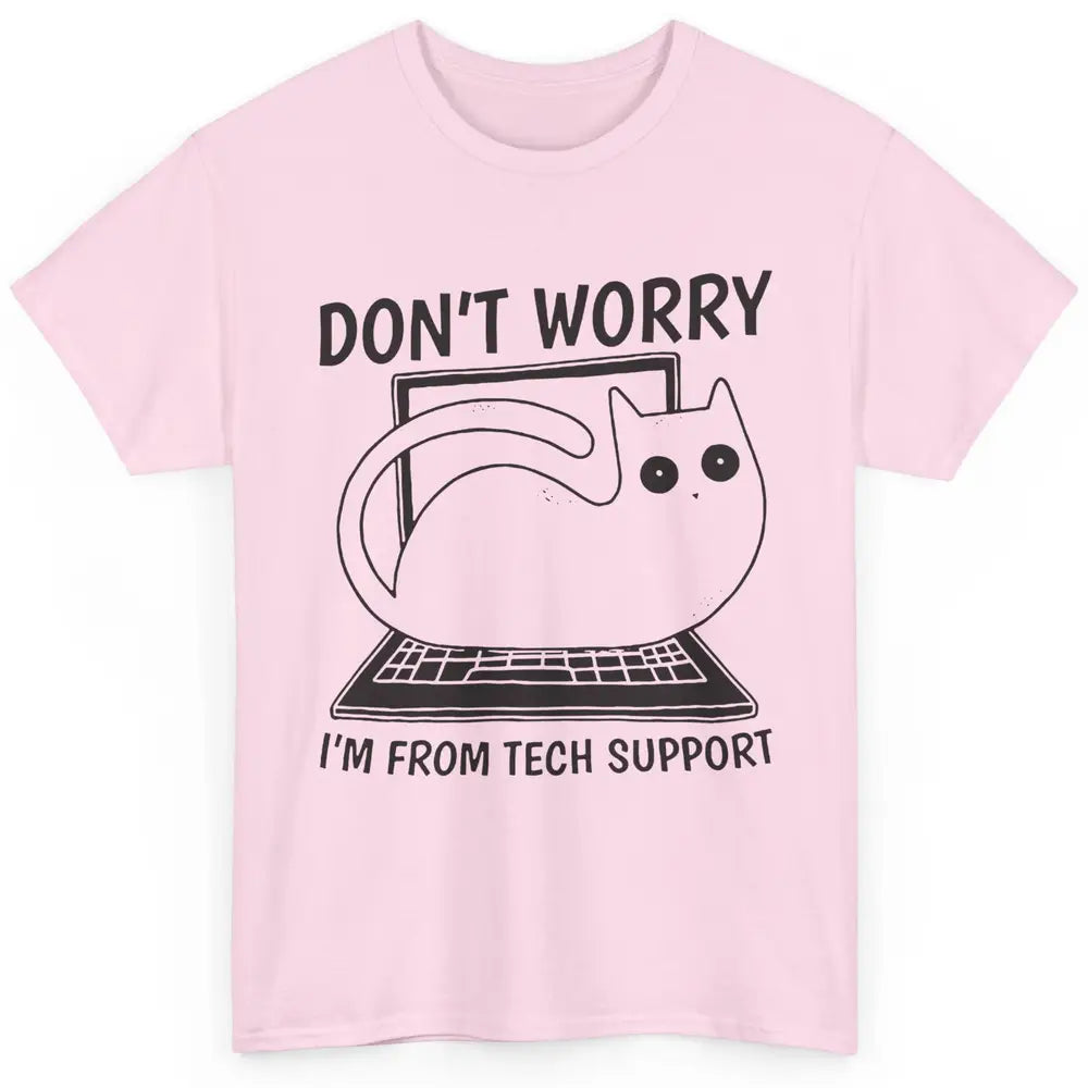 Funny Cat I'm From Tech Support Cat Programmer Tech Gift Classic Unisex T-Shirt