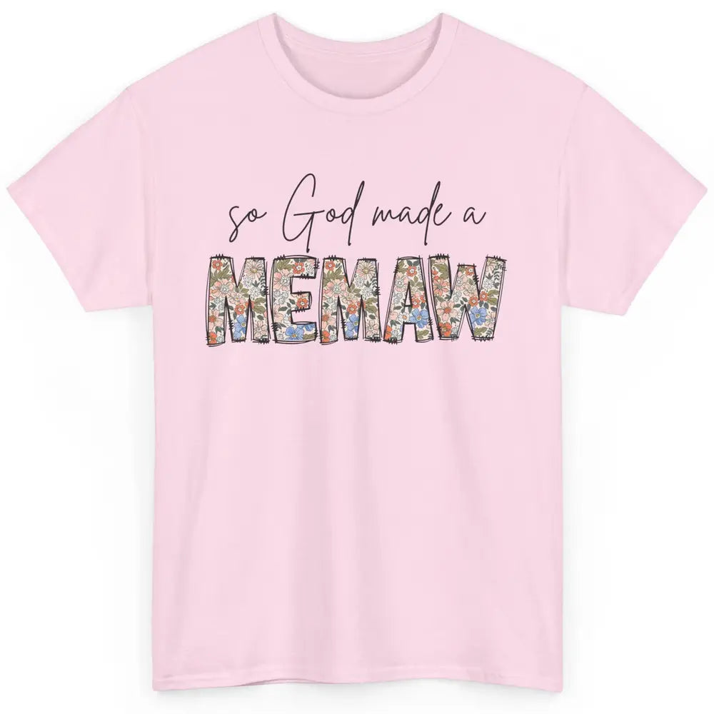 Floral Boho So God Made A Memaw Grandmother Mothers Day Classic Unisex T-Shirt