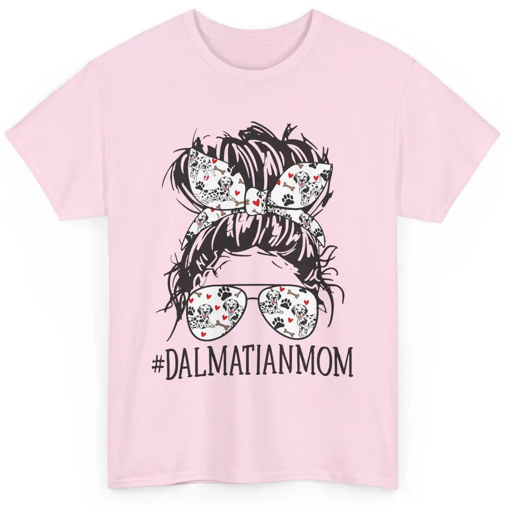 Dalmatian Mom Dog Mothers Day Messy Hair Bun Glasses Woman Classic Unisex T-Shirt