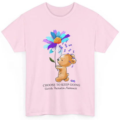 Daisy Bear Choose To Keep Going Suicide Prevention Awareness Classic Unisex T-Shirt