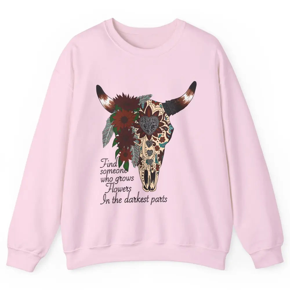 Boho Bull Skull Find Someone Who Grow Flower Western Country Unisex Crewneck Sweatshirt