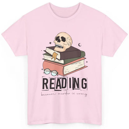 Retro Skull Books Reading Because Murder Is Wrong Booknerd Classic Unisex T-Shirt