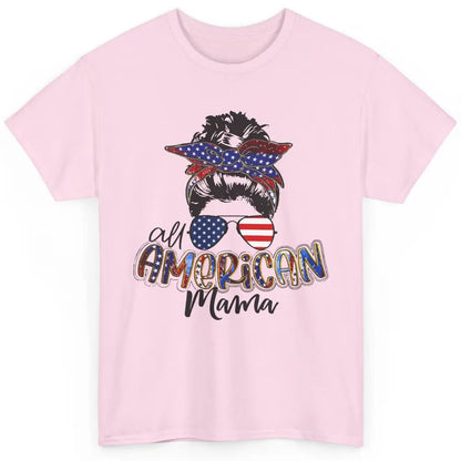 All American Mama Messy Bun 4th Of July US Flag Patriot Gift Classic Unisex T-Shirt