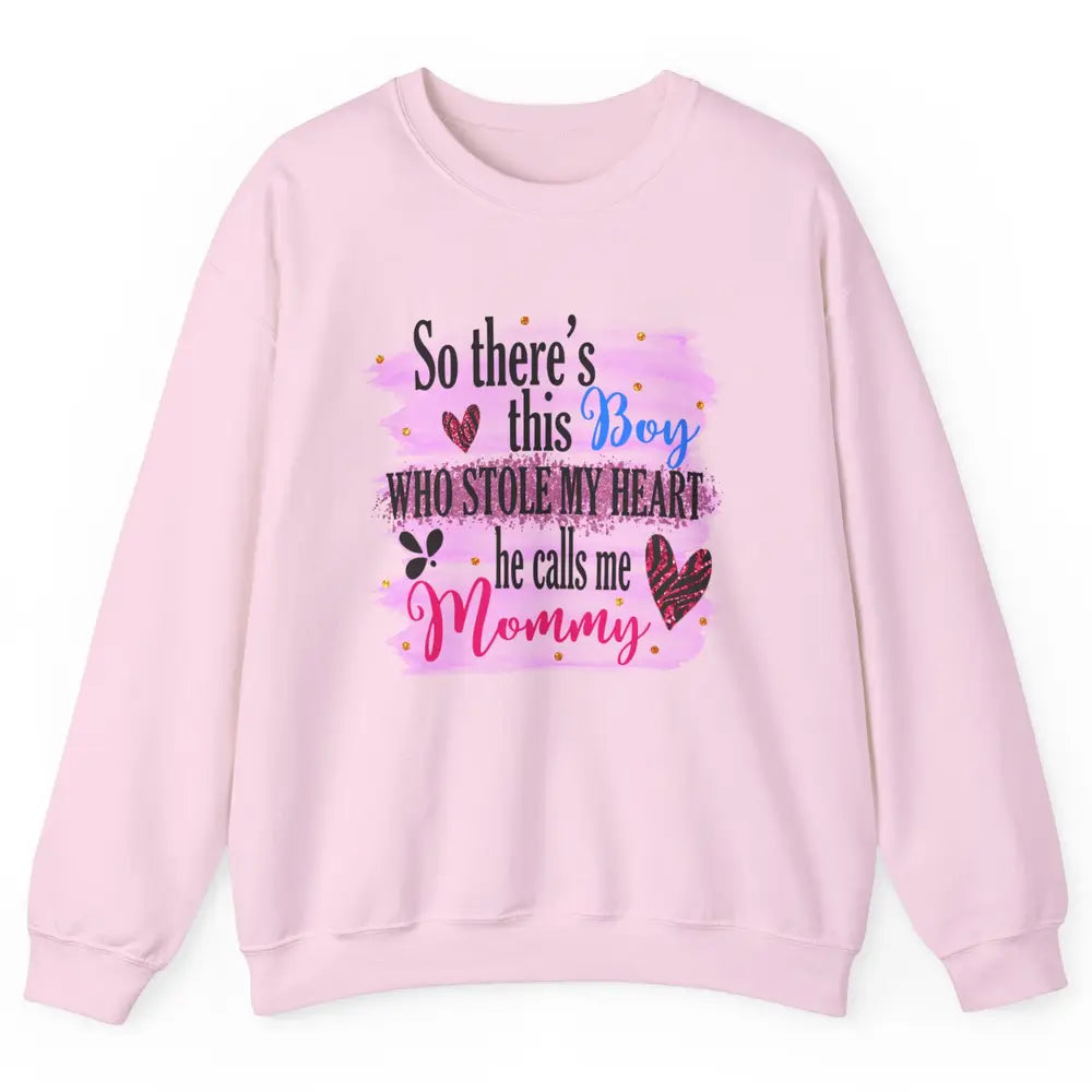 So There This Boy Stole My Heart Call Me Mommy Mothers Day Unisex Crewneck Sweatshirt