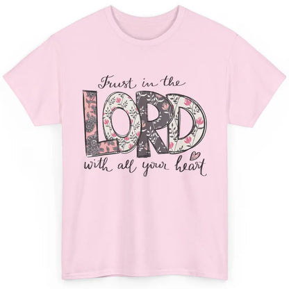 Floral Trust In Lord Bible Verse Vintage God Jesus Christian Classic Unisex T-Shirt