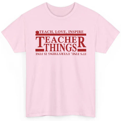 Teacher Things Teach Love Inspire Upside Down Back To School Classic Unisex T-Shirt