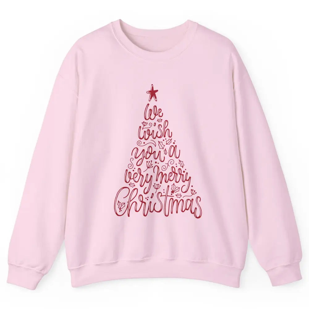 Funny Christmas Tree We Wish You A Merry Christmas Unisex Crewneck Sweatshirt