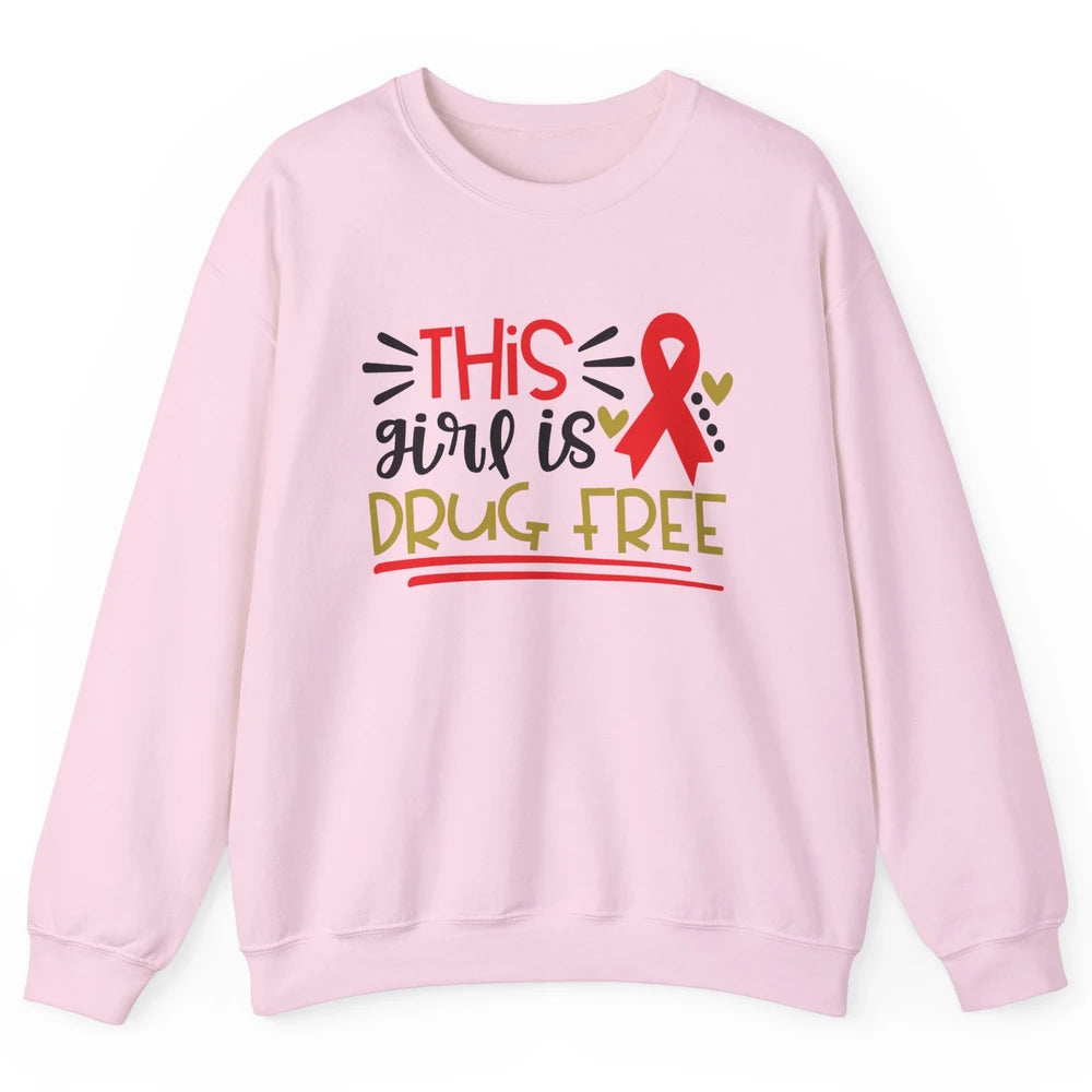 This Girl Is Drug Free Red Ribbon Week Say No To Drugs Unisex Crewneck Sweatshirt