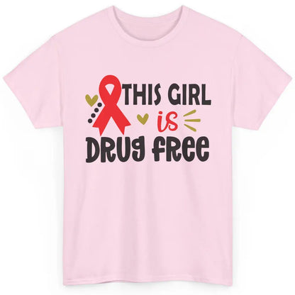 This Girl Is Drug Free Red Ribbon Week Say No To Drugs Classic Unisex T-Shirt