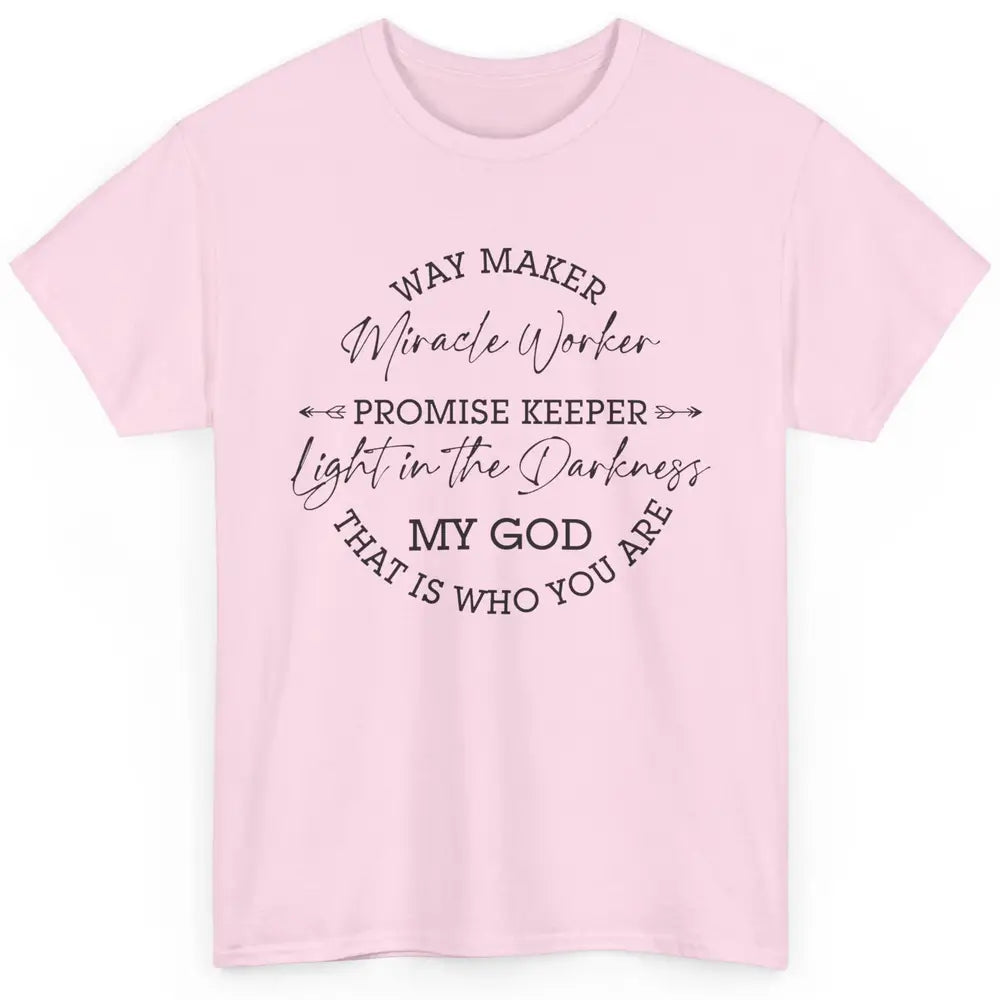 Way Maker Miracle Worker Christian Religious Belief God Classic Unisex T-Shirt