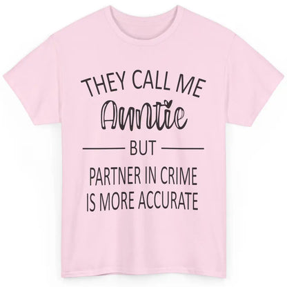 Funny Auntie Life They Call Me Auntie But Partner In Crime Classic Unisex T-Shirt