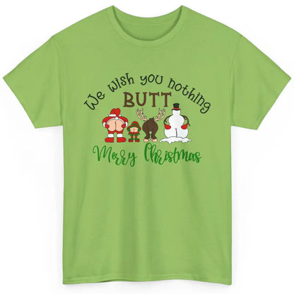 Funny We Wish You Nothing Butt Merry Christmas Santa Deer Classic Unisex T-Shirt