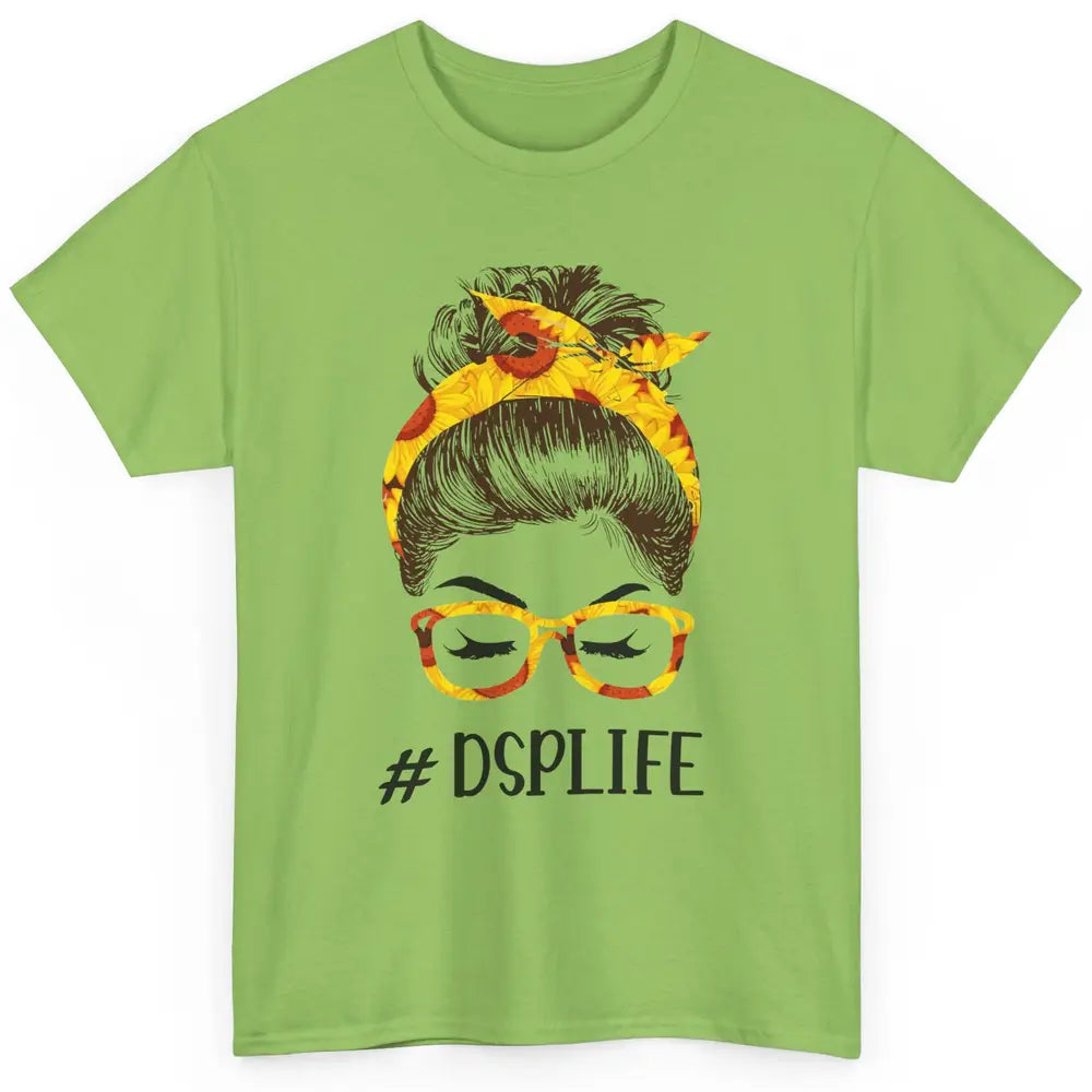 DSP Life Direct Support Professional Messy Hair Women Bun Classic Unisex T-Shirt