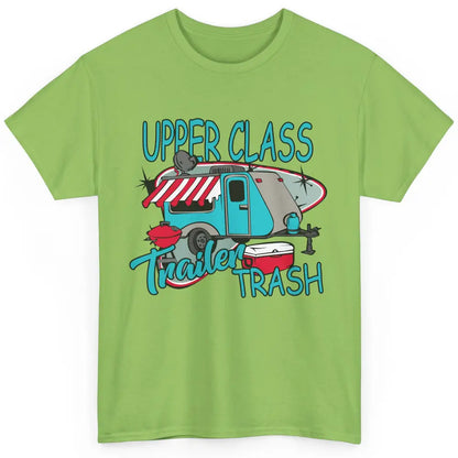 Upper Class Trailer Trash Funny Camping Life Camper Gift Classic Unisex T-Shirt